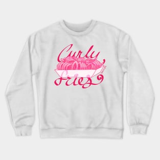 Curly Fries Words in PINK Crewneck Sweatshirt